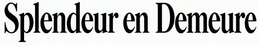 Splendeur en Demeure  - Accueil